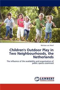 Children's Outdoor Play in Two Neighbourhoods, the Netherlands