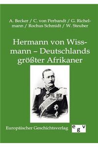 Hermann von Wissmann - Deutschlands größter Afrikaner