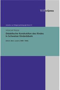 Didaktische Konstruktion Des Kindes in Schweizer Kinderbibeln