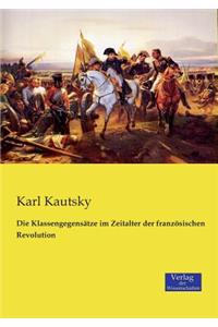 Die Klassengegensätze im Zeitalter der französischen Revolution