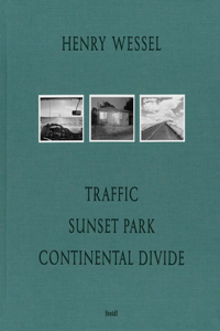 Henry Wessel: Traffic/Sunset Park/Continental Divide