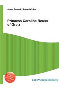 Princess Caroline Reuss of Greiz