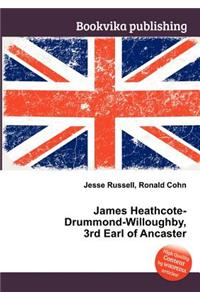 James Heathcote-Drummond-Willoughby, 3rd Earl of Ancaster