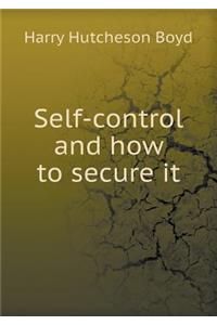 Self-Control and How to Secure It