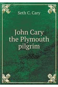 John Cary the Plymouth Pilgrim