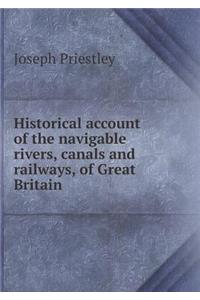Historical account of the navigable rivers, canals and railways, of Great Britain