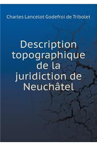 Description Topographique de la Juridiction de Neuchâtel