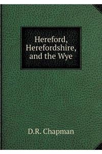 Hereford, Herefordshire, and the Wye