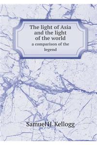 The Light of Asia and the Light of the World a Comparison of the Legend