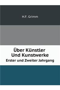 Über Künstler Und Kunstwerke Erster und Zweiter Jahrgang