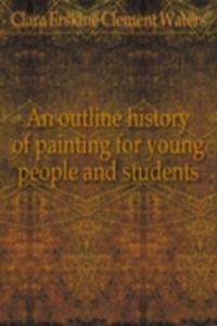 outline history of painting for young people and students
