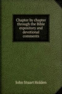 Chapter by chapter through the Bible expository and devotional comments