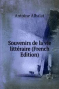 Souvenirs de la vie litteraire (French Edition)