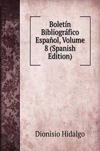Boletin Bibliografico Espanol, Volume 8 (Spanish Edition)
