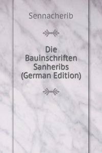 Die Bauinschriften Sanheribs (German Edition)