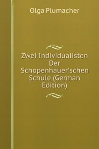 Zwei Individualisten Der Schopenhauer'schen Schule