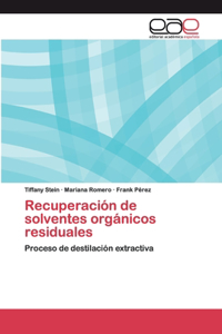 Recuperación de solventes orgánicos residuales