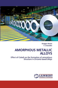 Amorphous Metallic Alloys