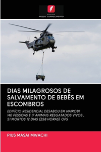 Dias Milagrosos de Salvamento de Bebês Em Escombros