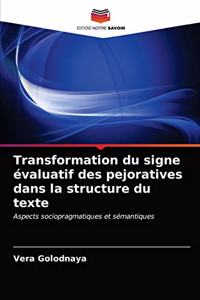 Transformation du signe évaluatif des pejoratives dans la structure du texte