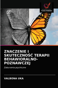 Znaczenie I SkutecznoŚĆ Terapii Behawioralno-Poznawczej