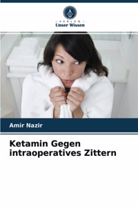 Ketamin Gegen intraoperatives Zittern