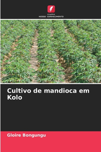 Cultivo de mandioca em Kolo