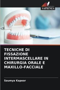 Tecniche Di Fissazione Intermascellare in Chirurgia Orale E Maxillo-Facciale