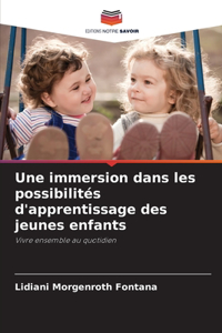 Une immersion dans les possibilités d'apprentissage des jeunes enfants