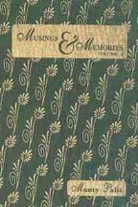 MUSINGS & MEMORIES (in two volumes)