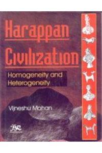 Harappan Civilization: Homogeneity and Hetrogenity