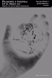 Filosofia y politica en el siglo XXI / Philosophy and Politics In the XXI Century