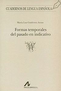 Formas Temporales Del Pasado En Indicativo [Paperback] [Jan 01, 2013] GUTIERREZ ARAUS,MARIA LUZ