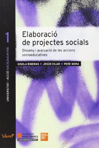Elaboracio de projectes socials: Disseny i avaluacio de les accions socioeducatives