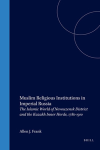 Muslim Religious Institutions in Imperial Russia