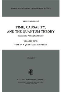 Time, Causality, and the Quantum Theory