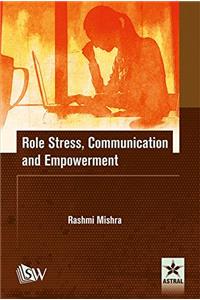 Role Stress Communication And Empowerment