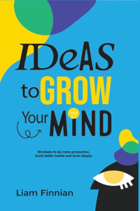 Ideas to Grow Your Mind