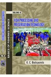 Basics of Fisheries Science : Vol IV Fish Processing & Preventive Technology