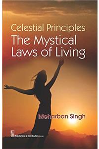 Celestial Principles : The Mystical Laws of Living