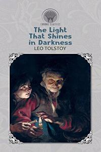 The Light Shines in the Darkness