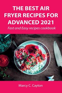 The Best Air Fryer Recipes for Advanced 2021
