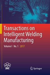 Transactions on Intelligent Welding Manufacturing