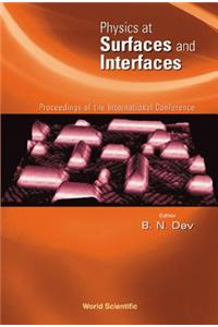 Physics at Surfaces and Interfaces, Proceedings of the International Conference