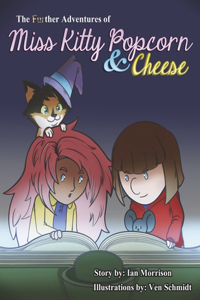 Further Adventures of Miss Kitty Popcorn & Cheese