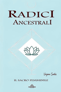 Radici Ancestrali - Il Sacro Femminile