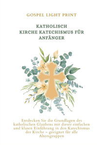 Katholisch Kirche Katechismus Für Anfänger