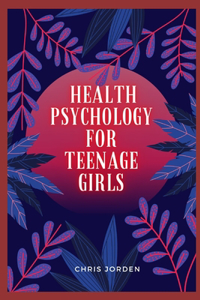 health psychology for teenage girls