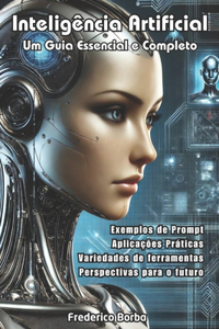 Inteligência Artificial Um guia essencial e COMPLETO