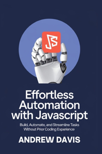 Effortless Automation with JavaScript